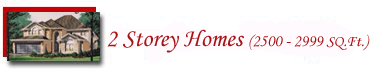 2 Storey Homes (2500 - 2999 Sq.Ft.)